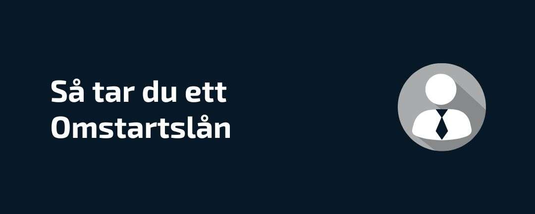 Så tar du ett omstartslån