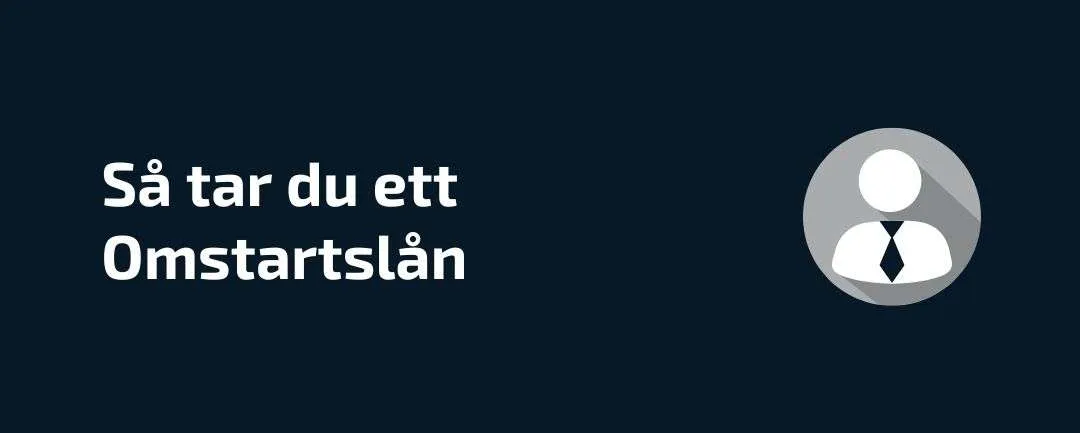Så tar du ett omstartslån